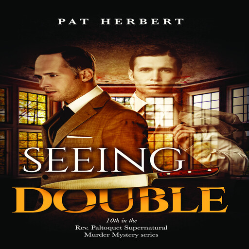 Seeing Double (Book 10 in the Reverend Paltoquet supernatural mystery series), Pat Herbert