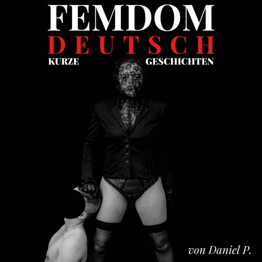 Femdom Deutsch, Daniel P