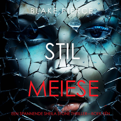 Stil Meisje (Een Spannende Sheila Stone Thriller—Boek Eén), Blake Pierce