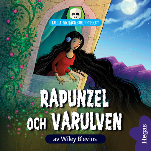 Lilla skräckbiblioteket 7: Rapunzel och varulven, Wiley Blevins