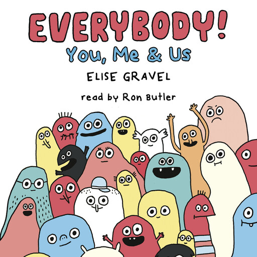 Everybody!: You, Me & Us, Elise Gravel