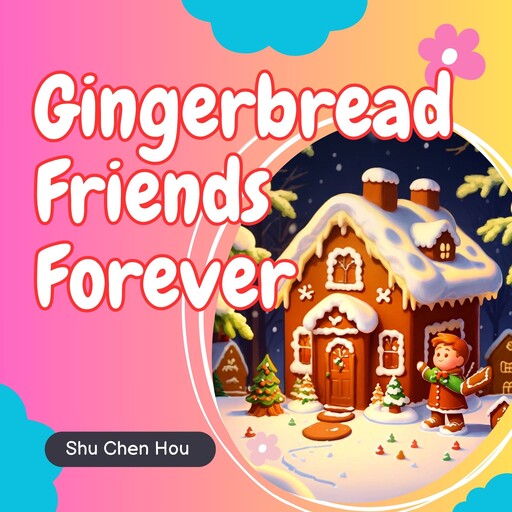 Gingerbread Friends Forever, Shu Chen Hou