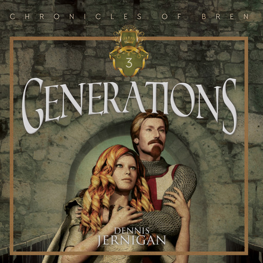 Generations (The Chronicles of Bren Trilogy, Book Three), Dennis Jernigan