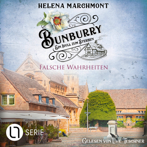 Falsche Wahrheiten - Bunburry - Ein Idyll zum Sterben, Folge 16 (Ungekürzt), Helena Marchmont