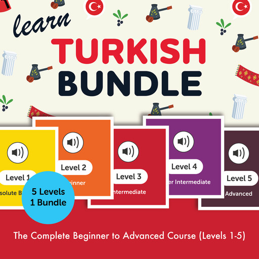 Learn Turkish Bundle - The Complete Beginner to Advanced Course (Levels 1-5), TurkishClass101.com