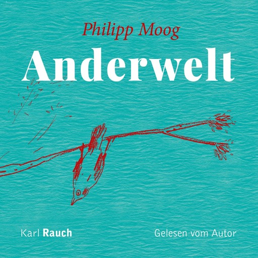 Anderwelt (Ungekürzt), Philipp Moog