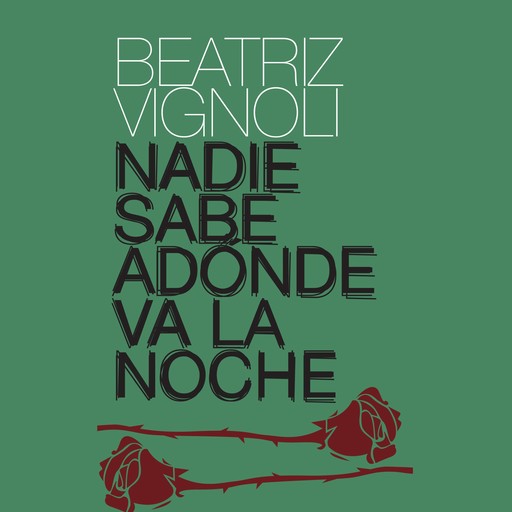 Nadie sabe adónde va la noche, Beatriz Vignoli