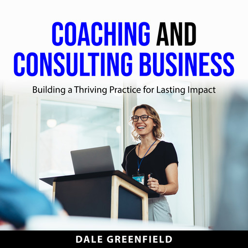 Coaching and Consulting Business, Dale Greenfield