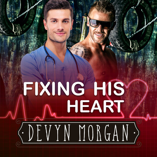 Fixing His Heart (Unabridged), Devyn Morgan