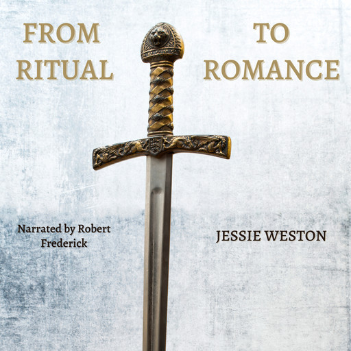 From Ritual to Romance, Jessie Weston