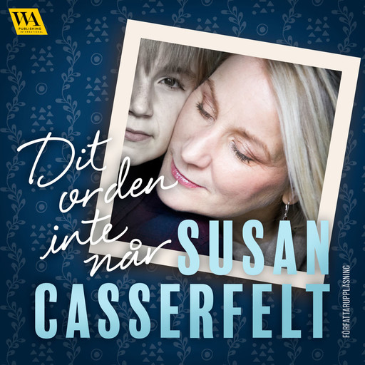 Dit orden inte når, Susan Casserfelt