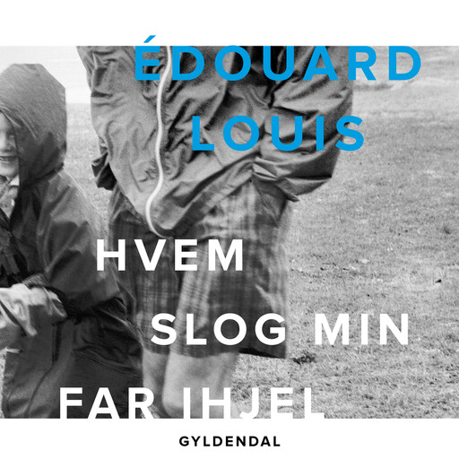 Hvem slog min far ihjel, Édouard Louis