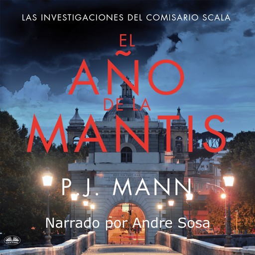 El Año De La Mantis-Las Investigaciones Del Comisario Scala, P.J. Mann