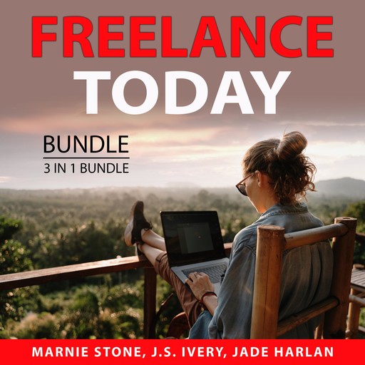 Freelance Today Bundle, 3 in 1 Bundle, J.S. Ivery, Jade Harlan, Marnie Stone