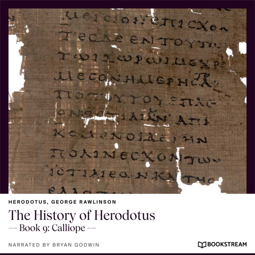 The History of Herodotus - Book 9: Calliope (Unabridged), Herodotus, George Rawlinson