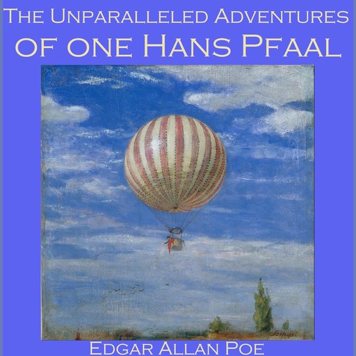 The Unparalleled Adventures of one Hans Pfaal, Edgar Allan Poe