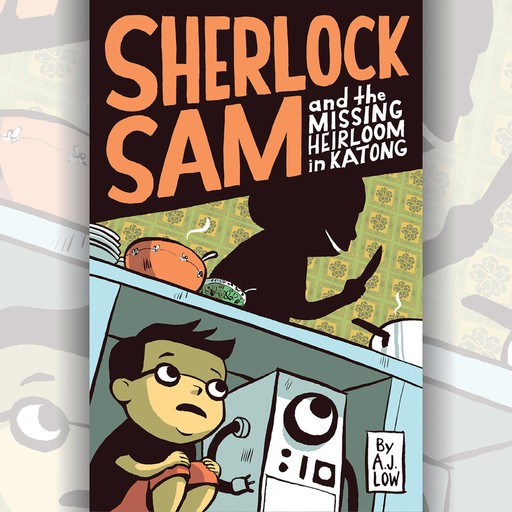 Sherlock Sam and the Missing Heirloom in Katong, A.J. Low