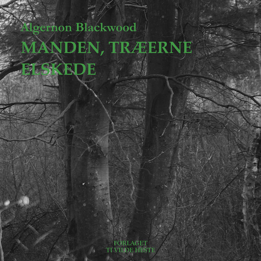 Manden, træerne elskede, Algernon Blackwood