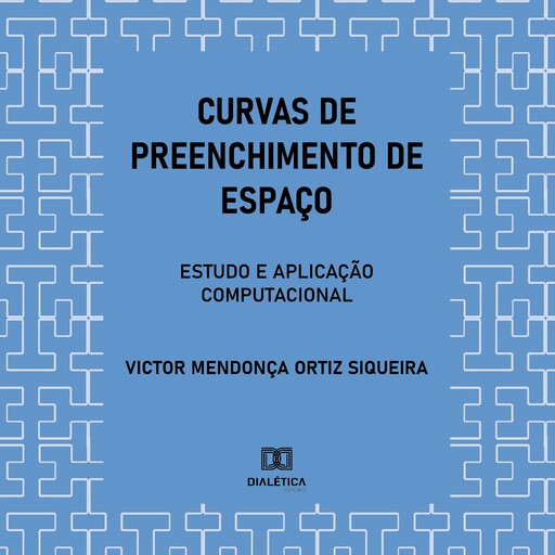 Curvas de Preenchimento de Espaço, Victor Mendonça Ortiz Siqueira