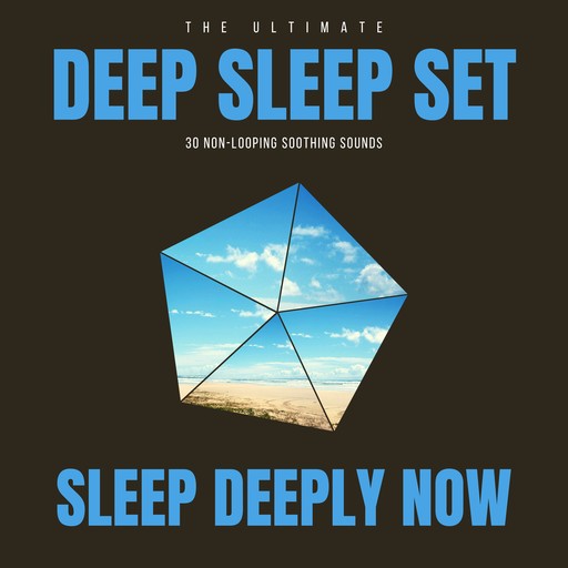 Deep Sleep Set: 30 Non-Looping Soothing Sounds, Patrick Lynen