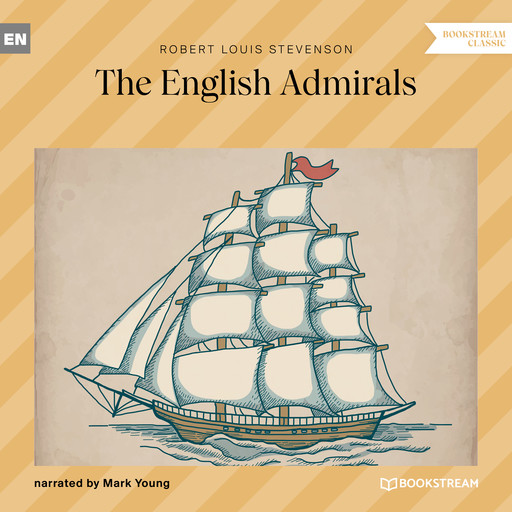 The English Admirals (Unabridged), Robert Louis Stevenson