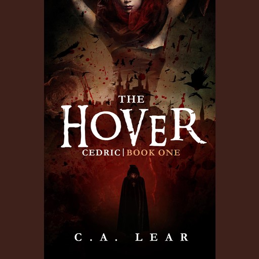 THE HOVER, CEDRIC BOOK ONE, C.A. LEAR