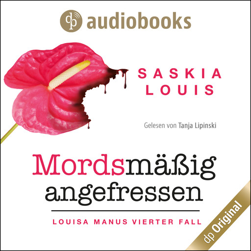 Mordsmäßig angefressen - Louisa Manu-Reihe, Band 4 (Ungekürzt), Saskia Louis