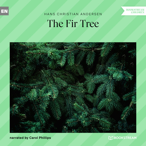 The Fir Tree (Unabridged), Hans Christian Andersen