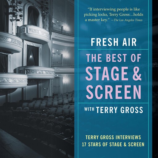 Fresh Air: The Best of Stage and Screen, Terry Gross