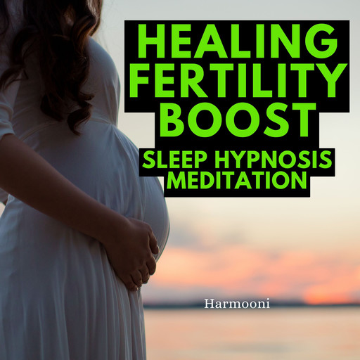 Healing Fertility Boost Sleep Hypnosis Meditation, Harmooni