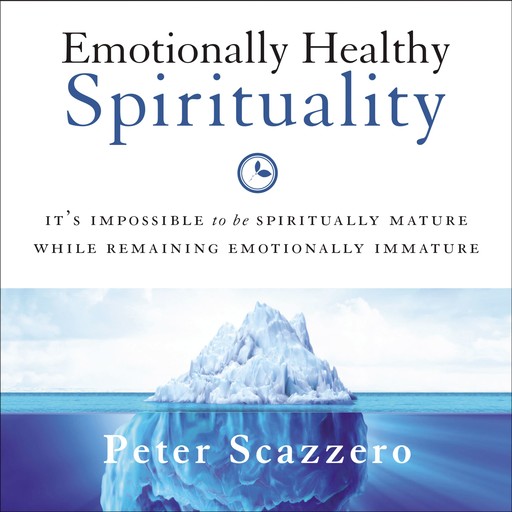 Emotionally Healthy Spirituality, Peter Scazzero