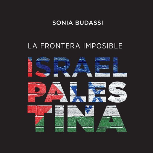 La frontera imposible. Israel Palestina, Sonia Budassi