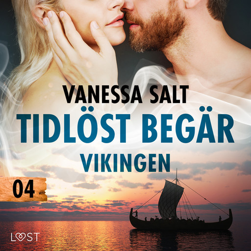 Tidlöst begär 4: Vikingen - erotisk novell, Vanessa Salt