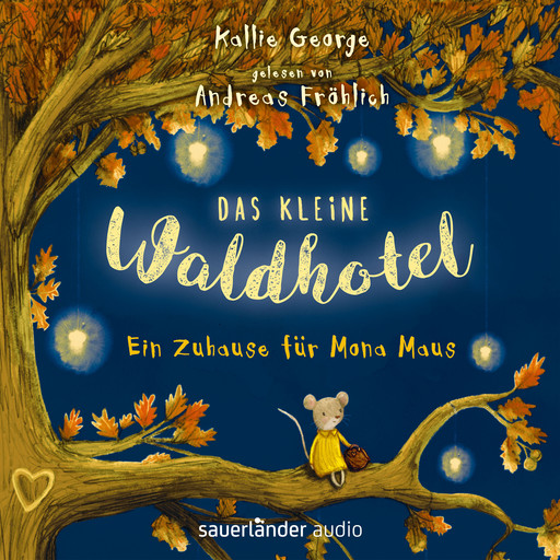 Das kleine Waldhotel - Ein Zuhause für Mona Maus (Ungekürzte Lesung), Kallie George