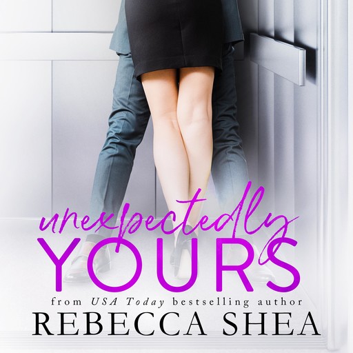 Unexpectedly Yours, Rebecca Shea
