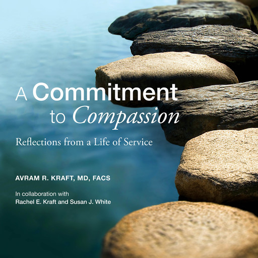 A Commitment to Compassion, Avram R. Kraft