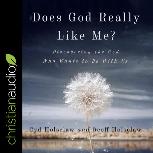 Does God Really Like Me?, Geoff Holsclaw, Cyd Holsclaw