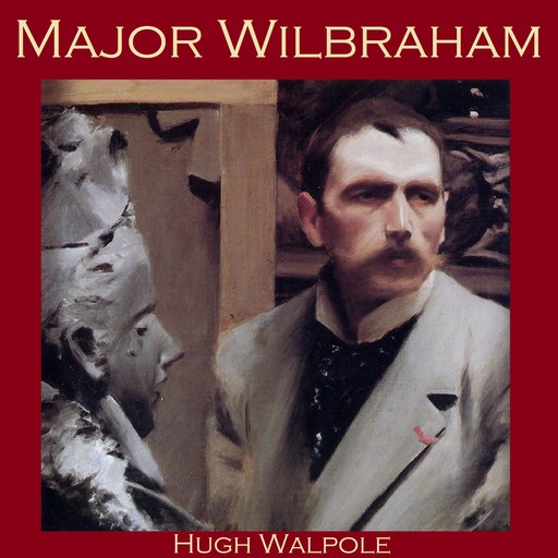Major Wilbraham, Hugh Walpole