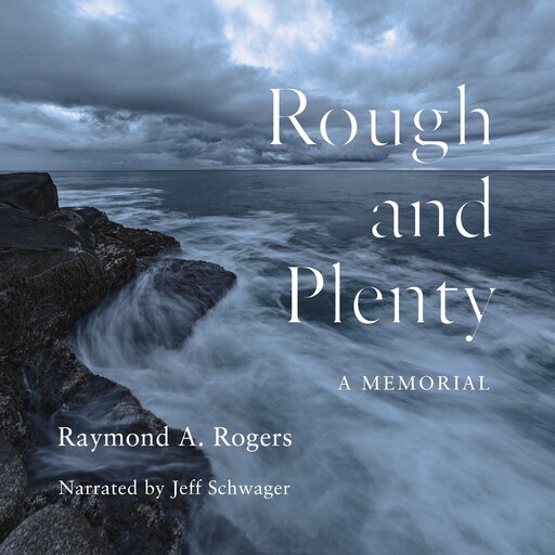 Rough and Plenty, Raymond A. Rogers