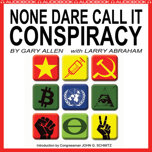 None Dare Call It Conspiracy, Gary Allen, Larry Abraham