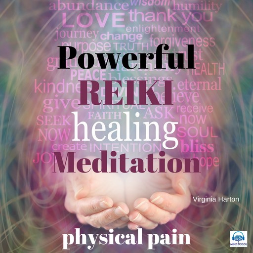 Powerful Reiki Healing Meditation: Physical Pain, Virginia Harton