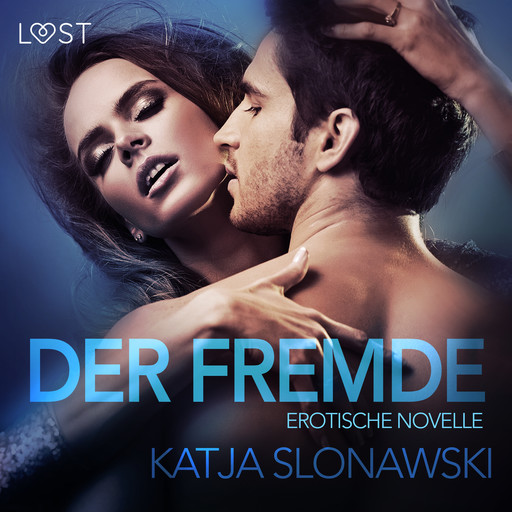 Der Fremde: Erotische Novelle, Katja Slonawski