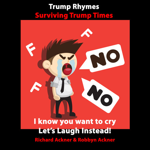 Trump Rhymes-Surviving Trump Times, Richard Ackner, Robbyn Ackner