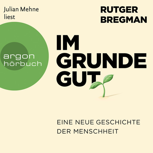 Im Grunde gut - Eine neue Geschichte der Menschheit (Ungekürzte Lesung), Rutger Bregman