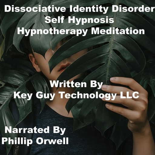 Disassociative Identity Self Hypnosis Hypnotherapy Meditation, Key Guy Technology LLC