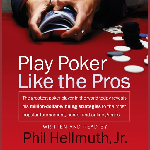 Play Poker Like The Pros, Phil Hellmuth