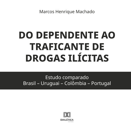 Do dependente ao traficante de drogas ilícitas, Marcos Machado