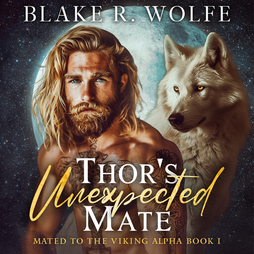 Thor's Unexpected Mate, Blake R. Wolfe