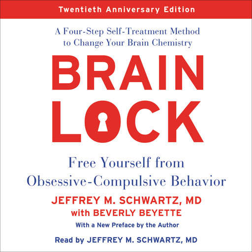 Brain Lock, Twentieth Anniversary Edition, Jeffrey M.Schwartz