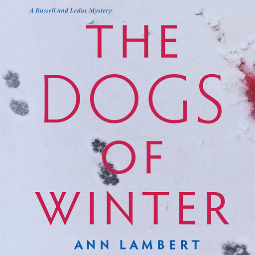 The Dogs of Winter - A Russell and Leduc Mystery, Book 2 (Unabridged), Ann Lambert